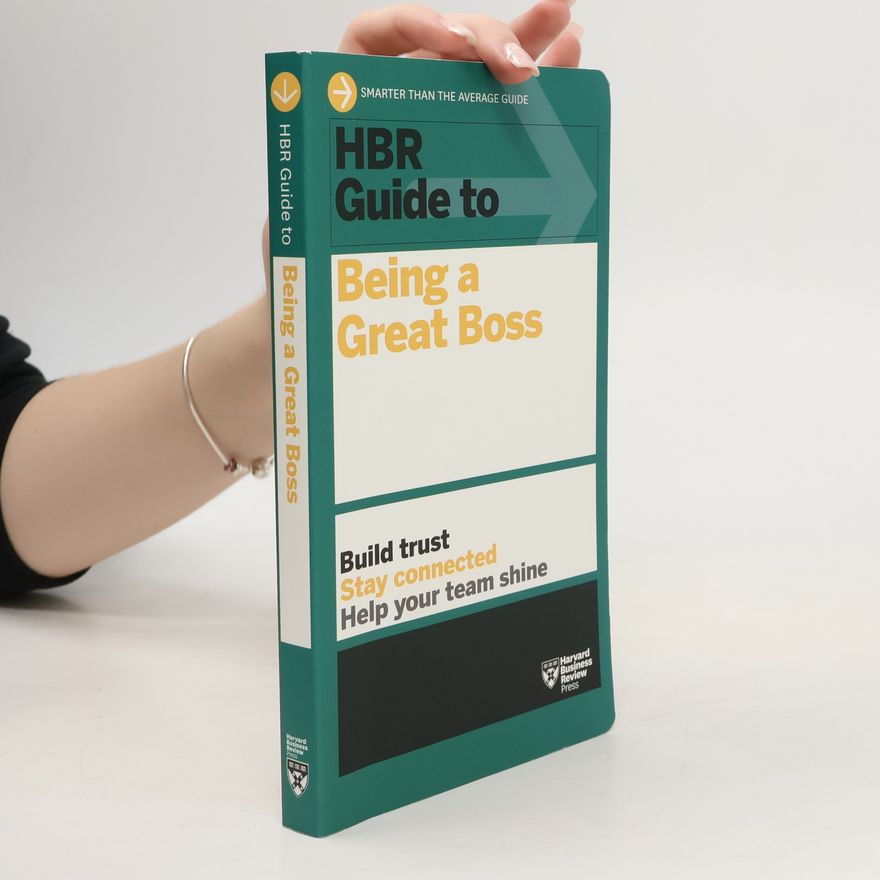 Harvard Business Review HBR Guide to Being a Great Boss