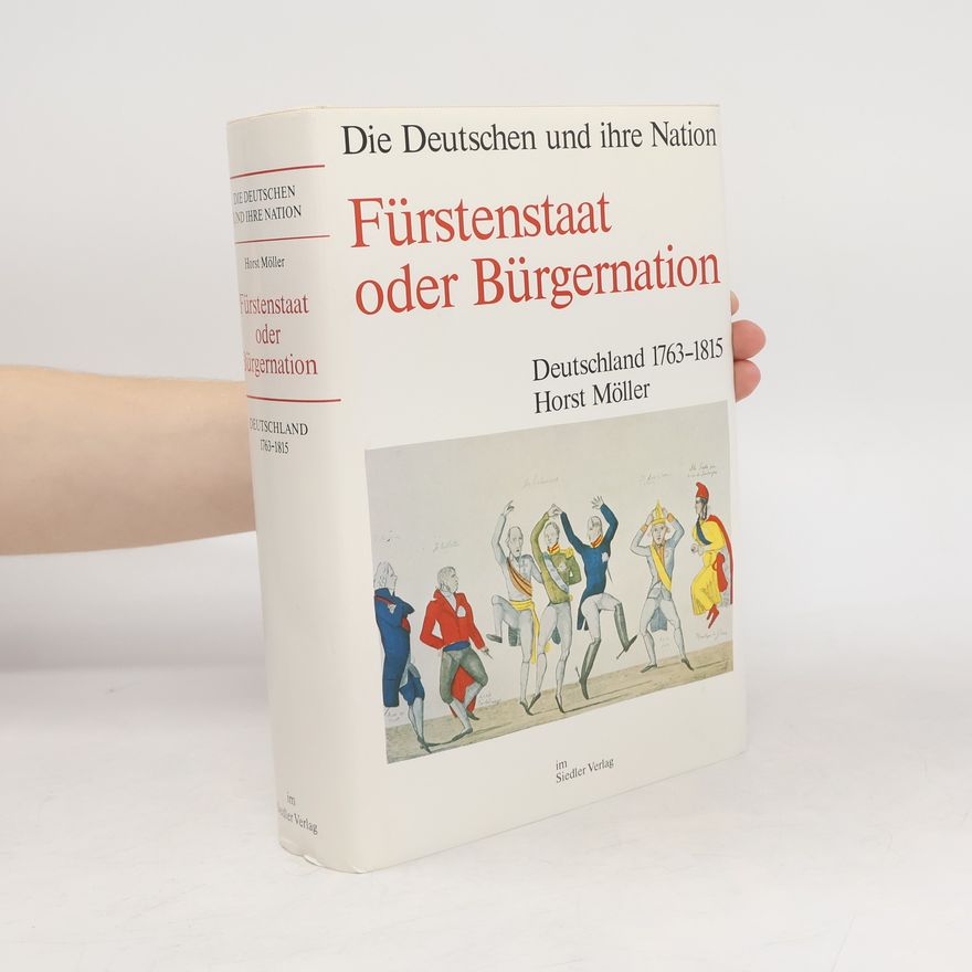 Horst Möller Fürstenstaat oder Bürgernation