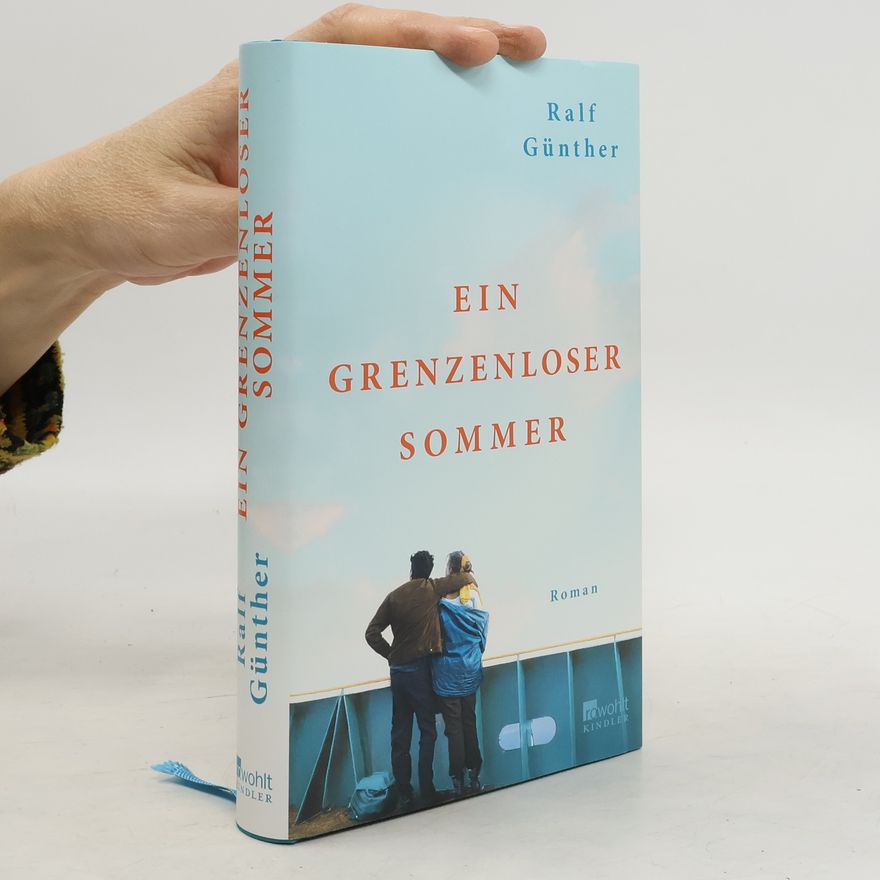 Ralf Günther Ein grenzenloser Sommer