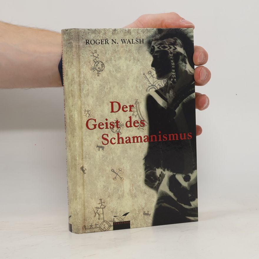 Roger Walsh Der Geist des Schamanismus