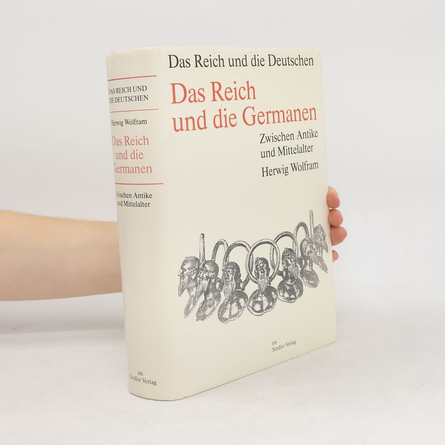 Herwig Wolfram Das Reich und die Germanen. Zwischen Antike und Mittelalter