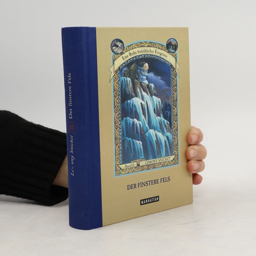 Lemony Snicket Der finstere Fels. Eine Reihe betrüblicher Ereignisse Band 10