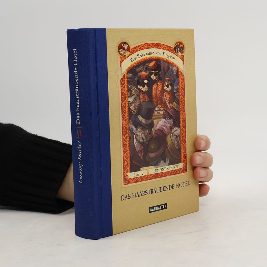 Lemony Snicket Das haarsträubende Hotel. Eine Reihe betrüblicher Ereignisse Band 12