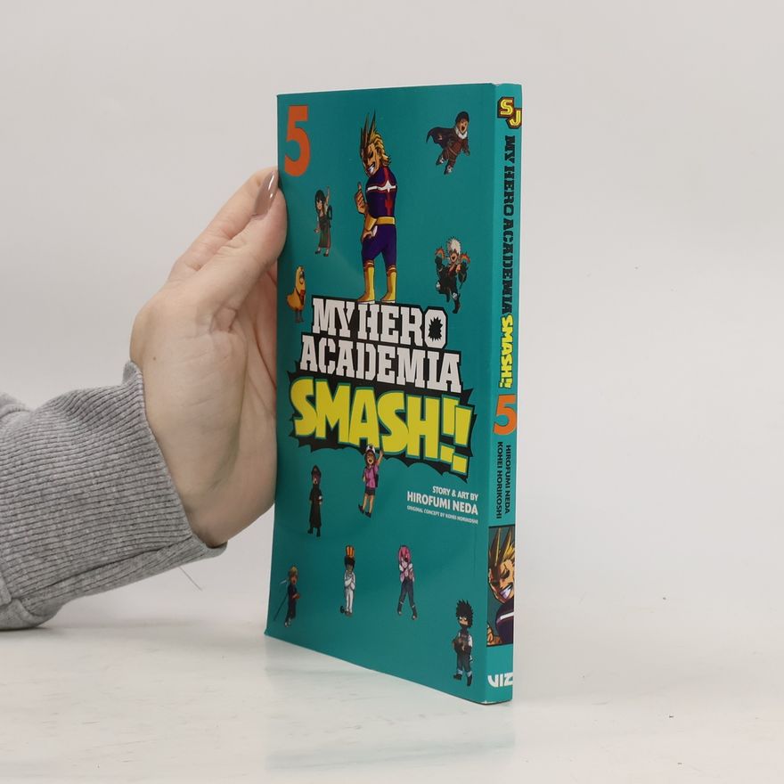 Kōhei Horikoshi My Hero Academia: Smash!!, Vol. 5