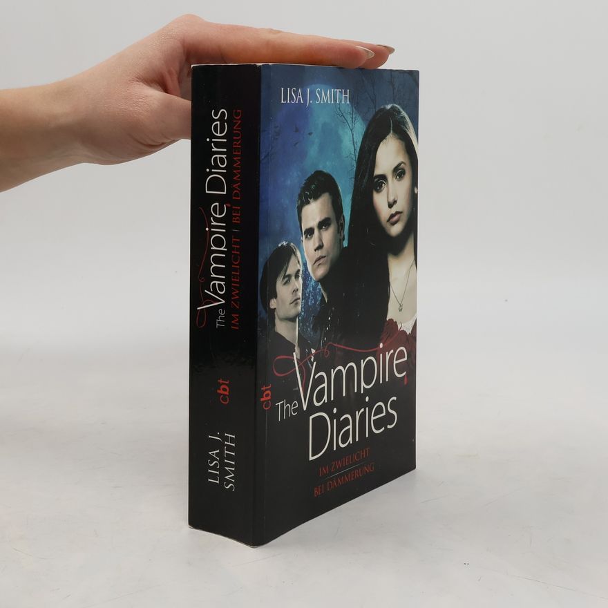 L. J. Smithová  The Vampire Diaries. Im Zwielicht. Bei Dammerung
