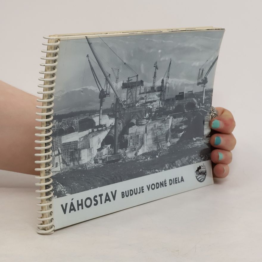Kolektiv autorů Váhostav buduje vodné diela