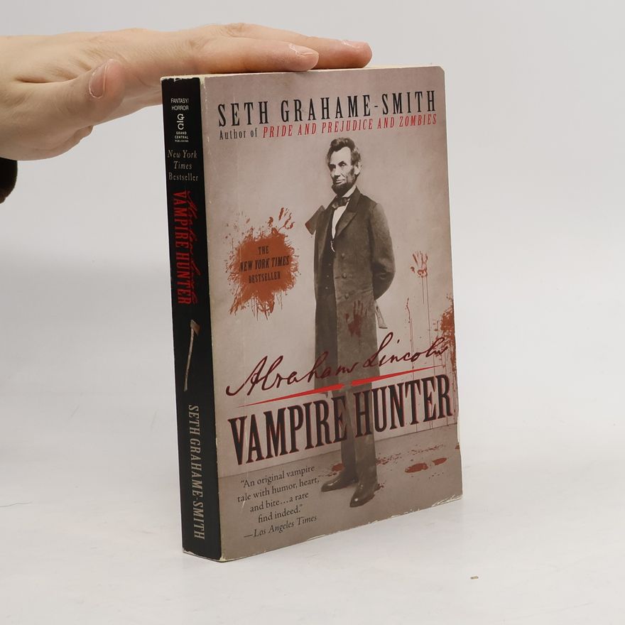 Seth Grahame Smith Abraham Lincoln Vampire Hunter