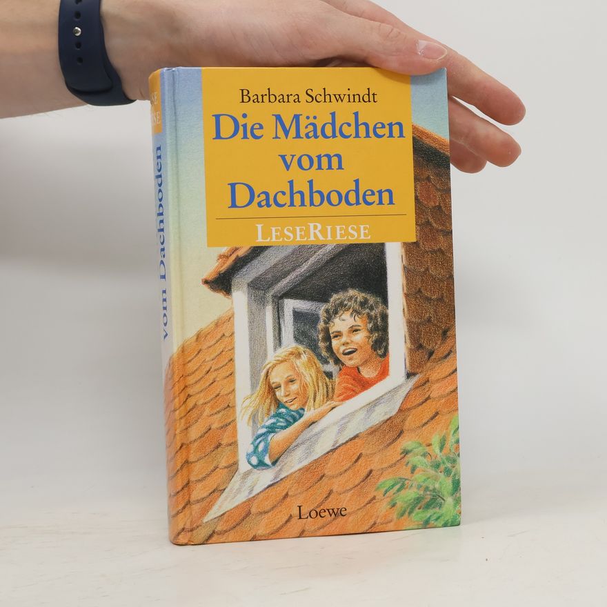 Barbara Schwindt Die Mädchen vom Dachboden