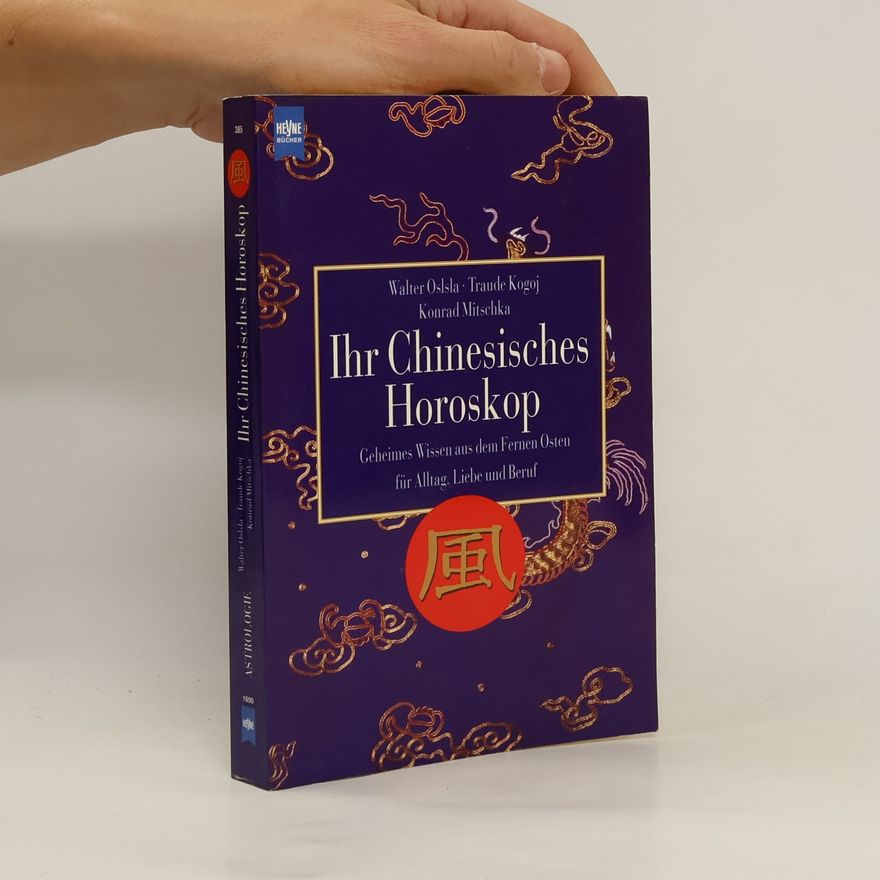 Walter Oslsla Ihr chinesisches Horoskop