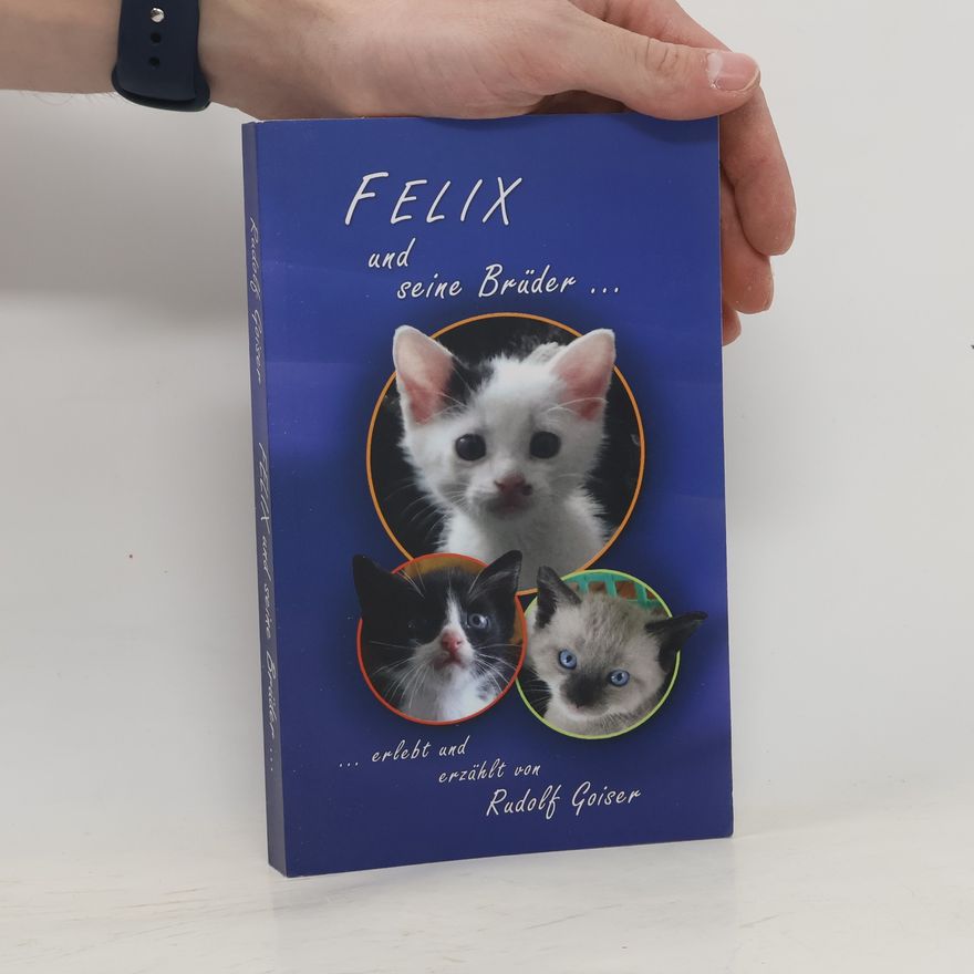 Rudolf Goiser Felix und seine Brüder