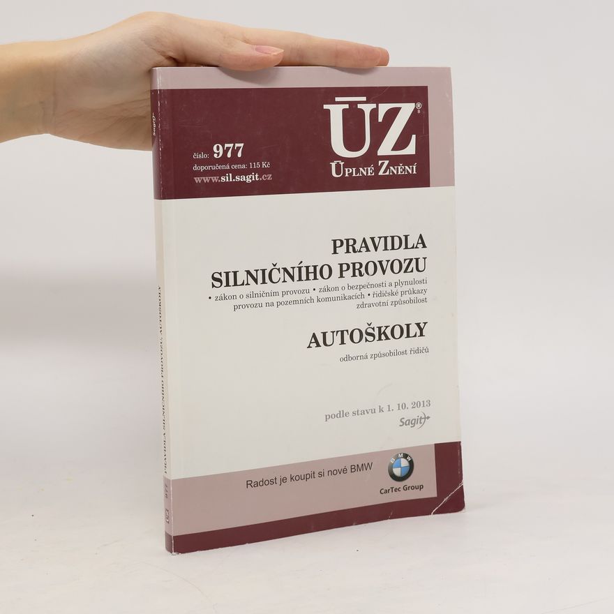 Collectif d'auteurs Úplné znění 977. Pravidla silničního provozu ; Autoškoly : redakční uzávěrka ... Autoškoly
