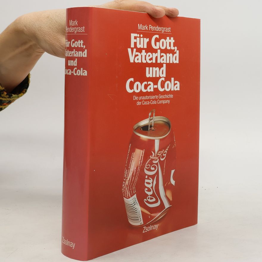 Mark Pendergrast Für Gott, Vaterland und Coca-Cola