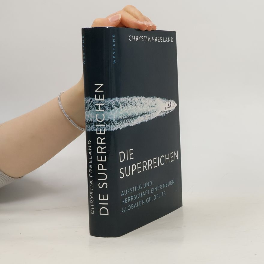 Chrystia Freeland Die Superreichen