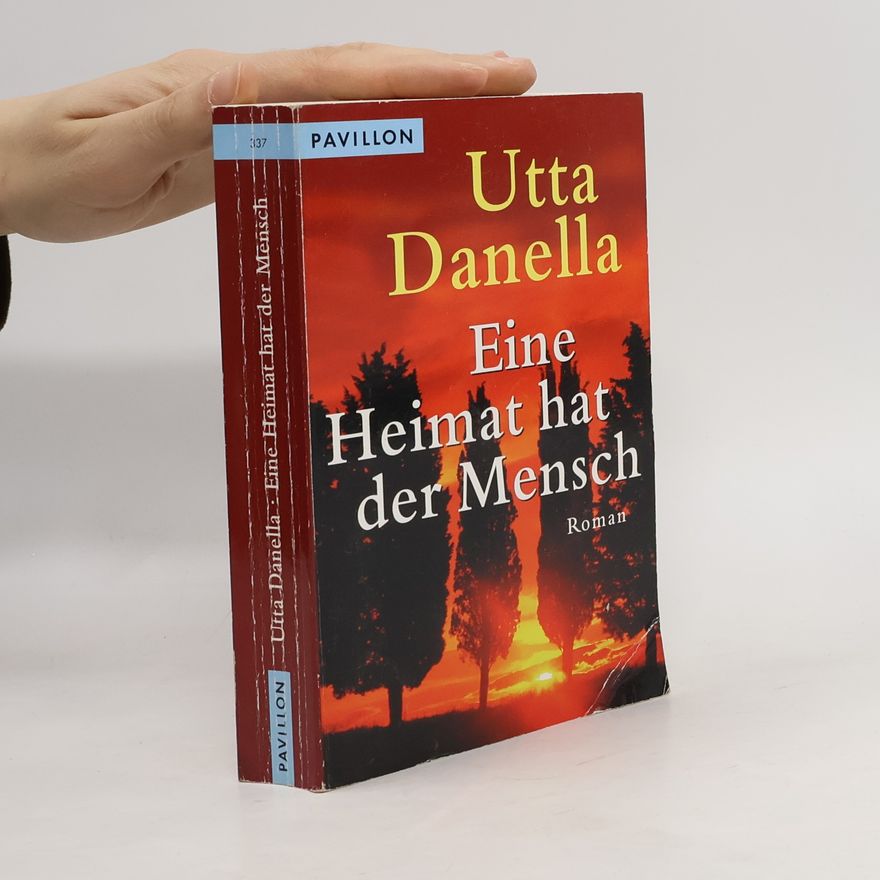 Utta Danella Eine Heimat hat der Mensch