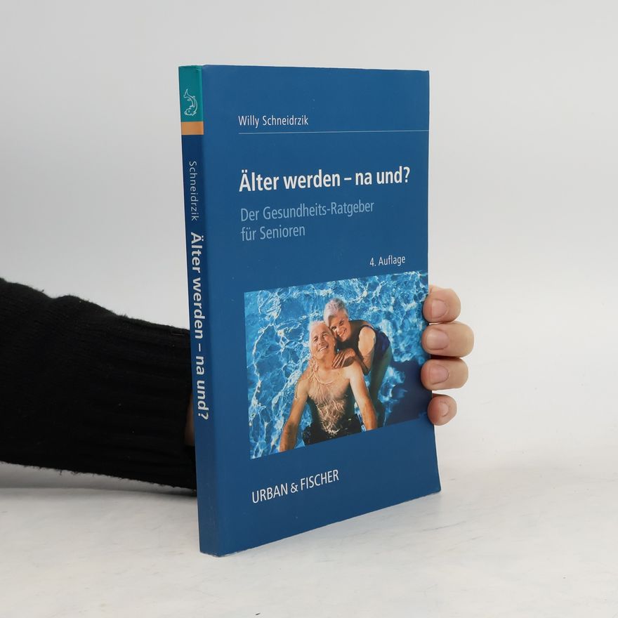 W. E. J. Schneidrzik Älter werden - na und?