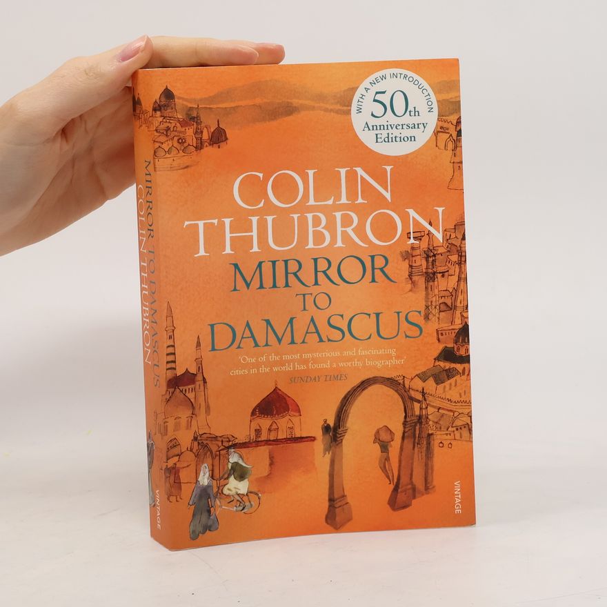 Colin Thubron Mirror To Damascus