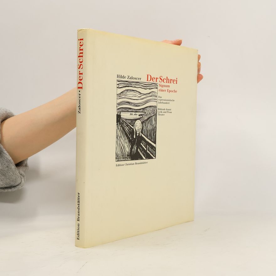 Hilde Zaloscer Der Schrei, Signum einer Epoche