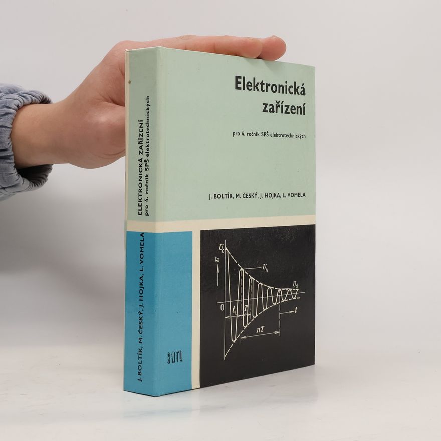 Jiří Boltík Elektronická zařízení pro 4. ročník SPŠ elektrotechnických
