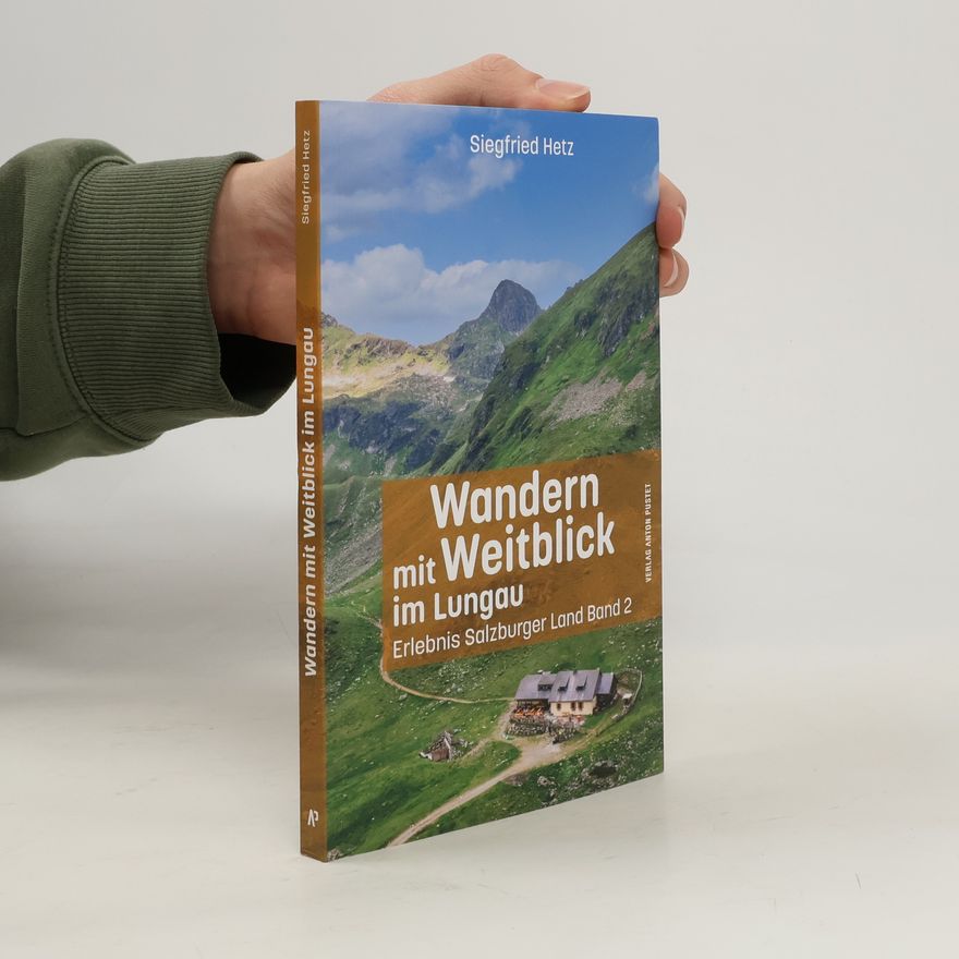 Siegfried Hetz Wandern mit Weitblick im Lungau. Erlebnis Salzburger Land Band 2 – Wanderbuch Salzburg