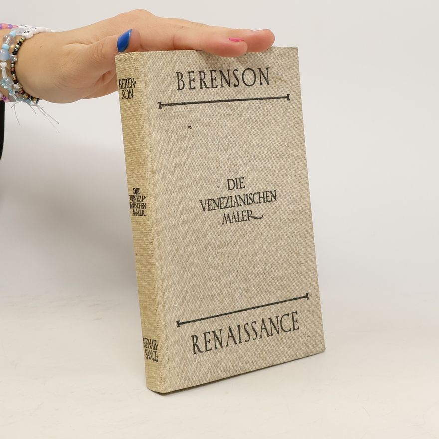 Bernard Berenson Die venezianischen Maler der Renaissance