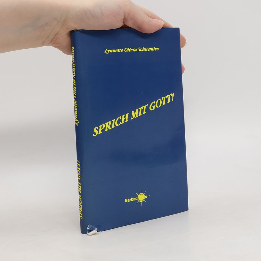 Lynnette Olivia Schwantes Sprich mit Gott