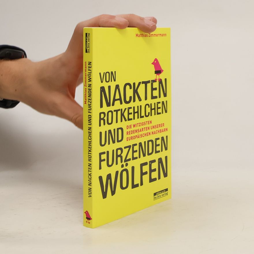 Matthias Zimmermann Von nackten Rotkehlchen und furzenden Wölfen