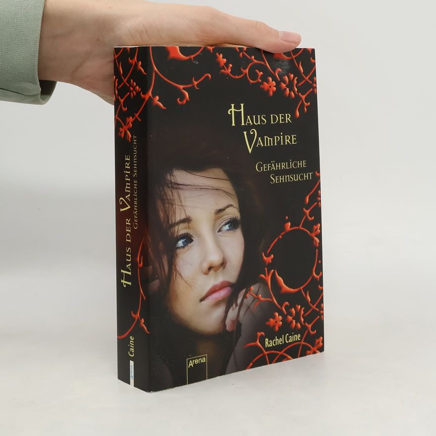 Rachel Caine Gefährliche Sehnsucht. Haus der Vampire