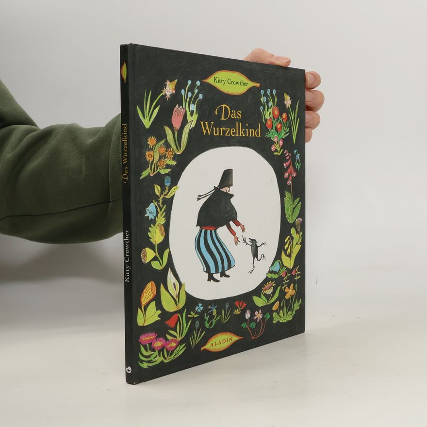 Kitty Crowther Das Wurzelkind