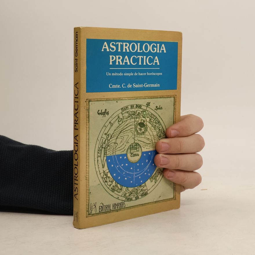 Saint-Germain Astrología práctica : un método simple de hacer horóscopos