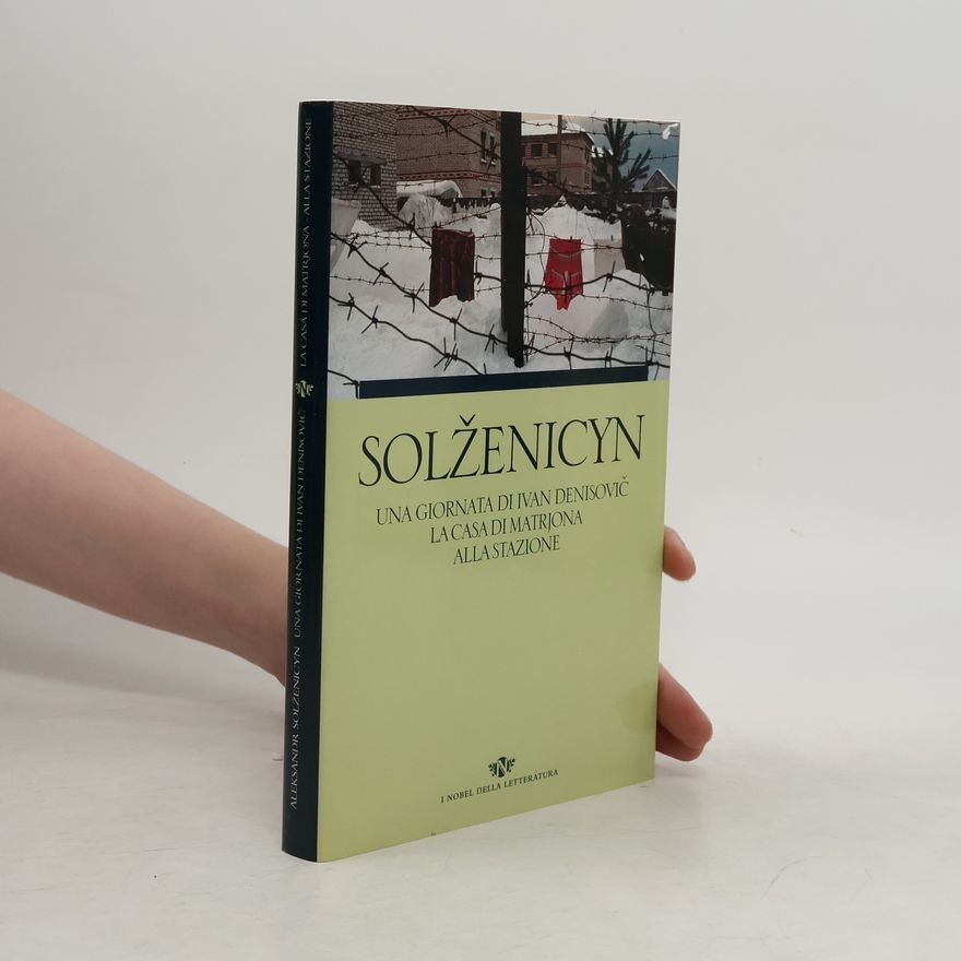 Aleksandr Solzhenitsyn Una giornata di Ivan Denisovič - La casa di Matrjona - Alla stazione