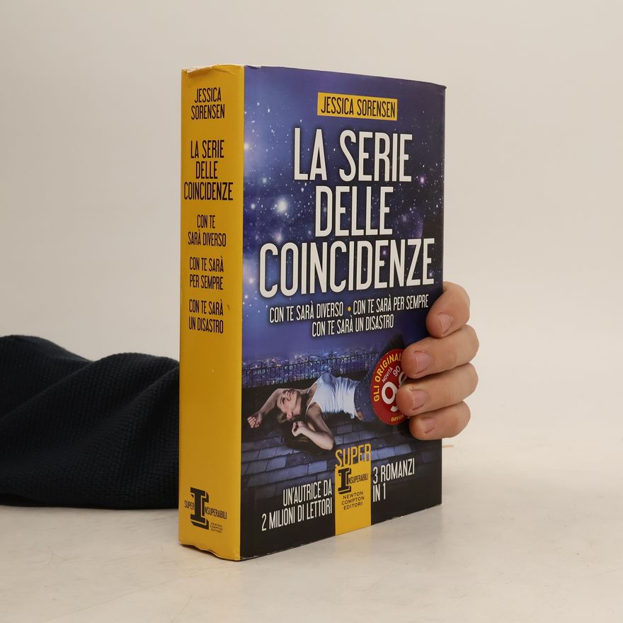 Jessica Sorensen La serie delle coincidenze: Con te sarà diverso-Con te sarà per sempre-Con te sarà un disastro