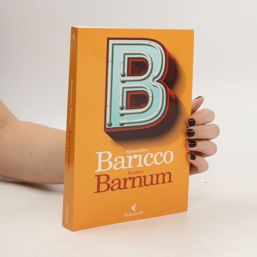 Alessandro Baricco Il nuovo Barnum