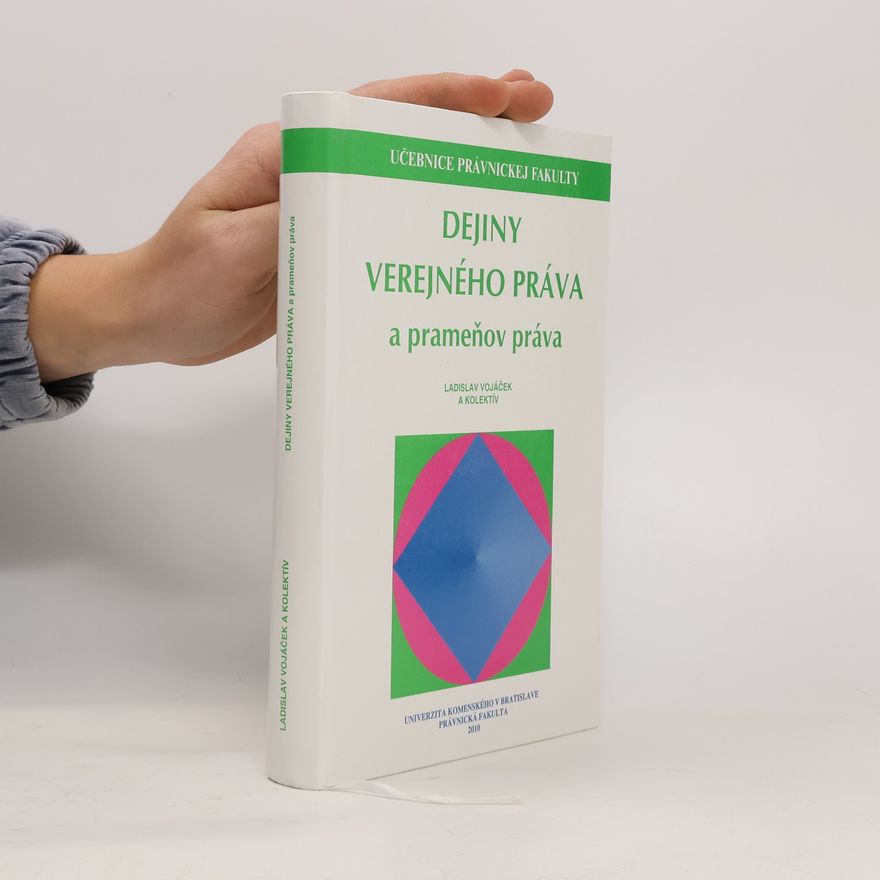 Ladislav Vojáček Dejiny verejného práva a prameňov práva. Učebnice právnickej fakulty