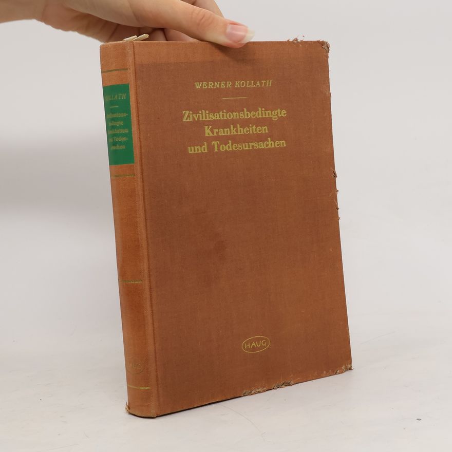 Werner Kollath Zivilisationsbedingte Krankheiten und Todesursachen