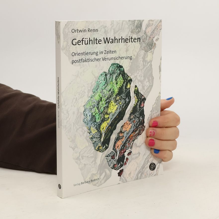 Ortwin Renn Gefühlte Wahrheiten