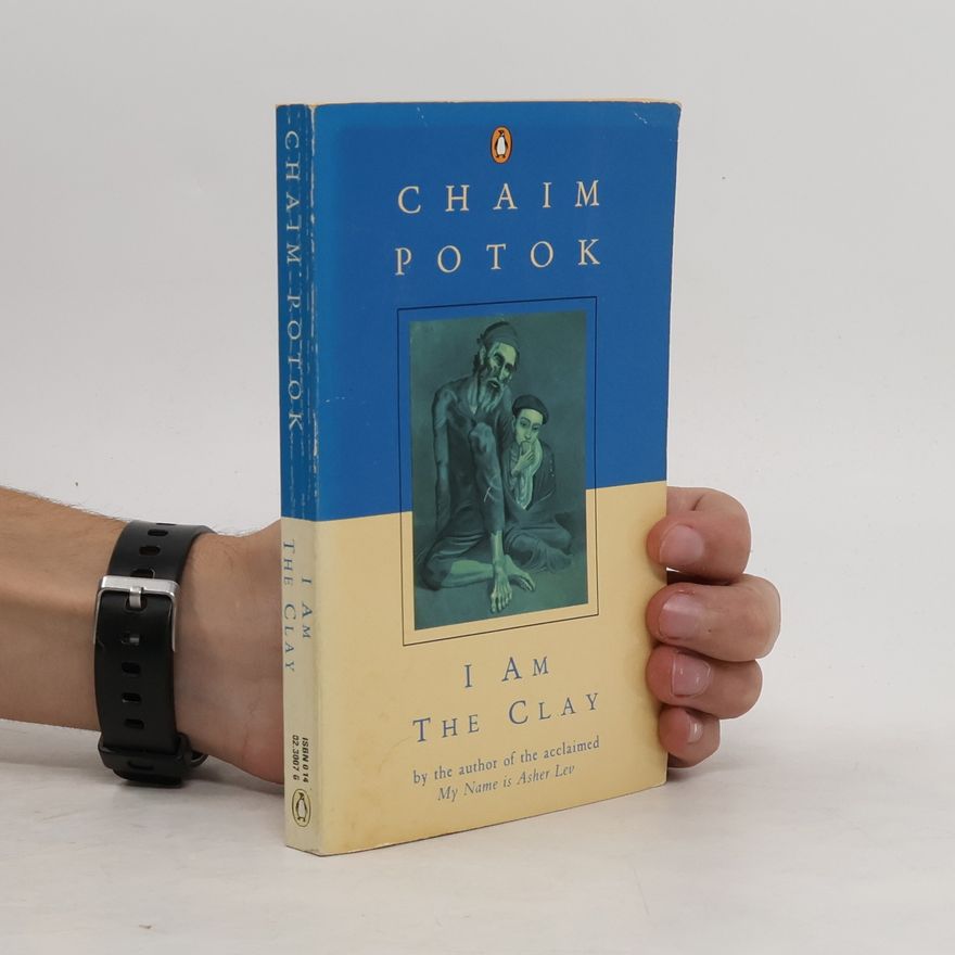 Chaim Potok I Am the Clay