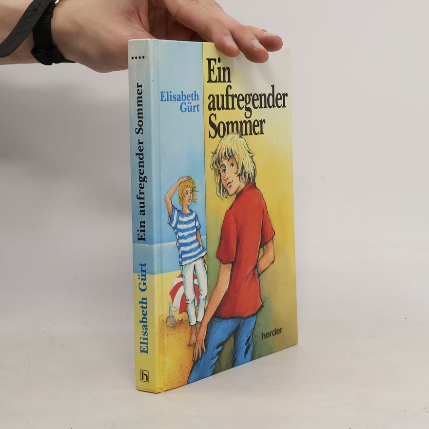 Elisabeth Gürt Ein aufregender Sommer