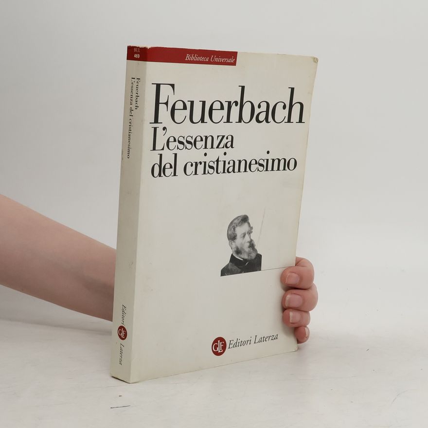 Ludwig Feuerbach L' essenza del cristianesimo