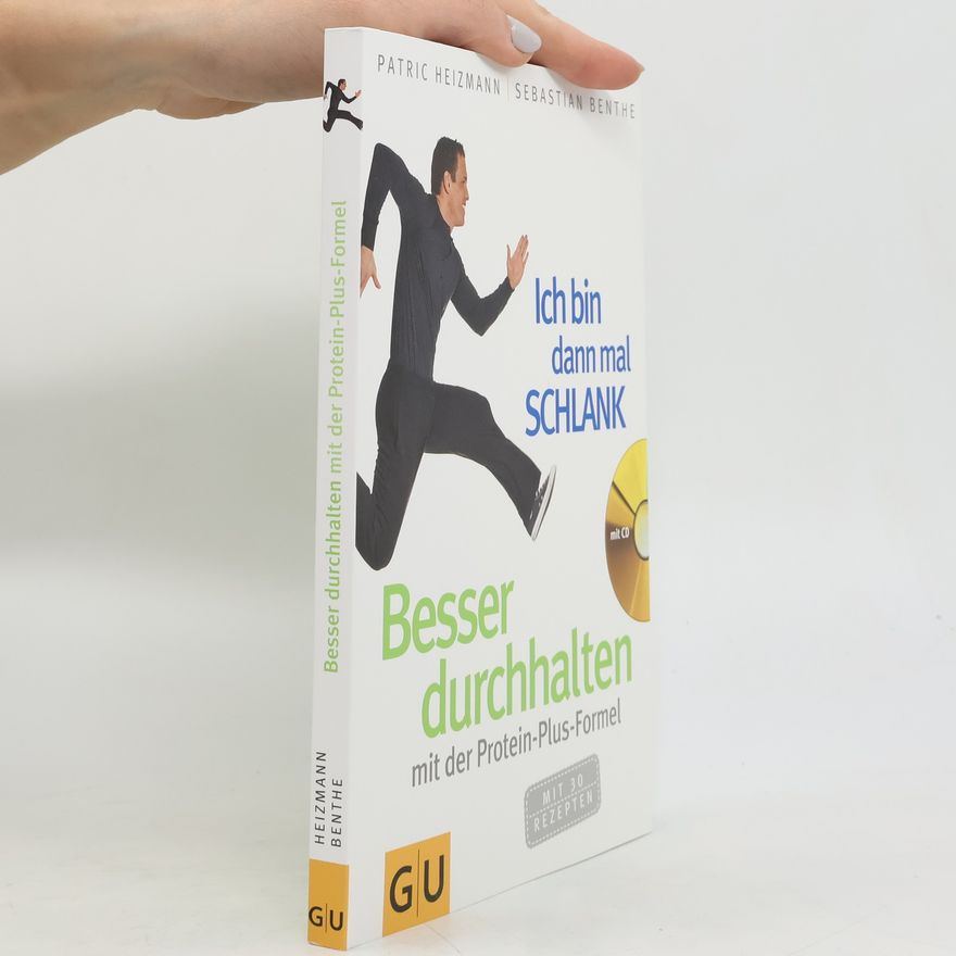 Sebastian Benthe Ich bin dann mal schlank. Besser durchhalten mit der Protein-Plus-Formel