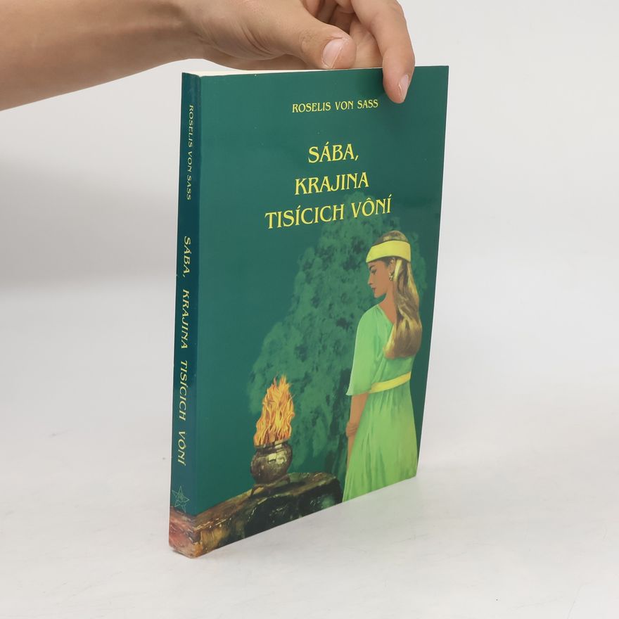 Roselis Von Sass Sába, krajina tisícich vôní