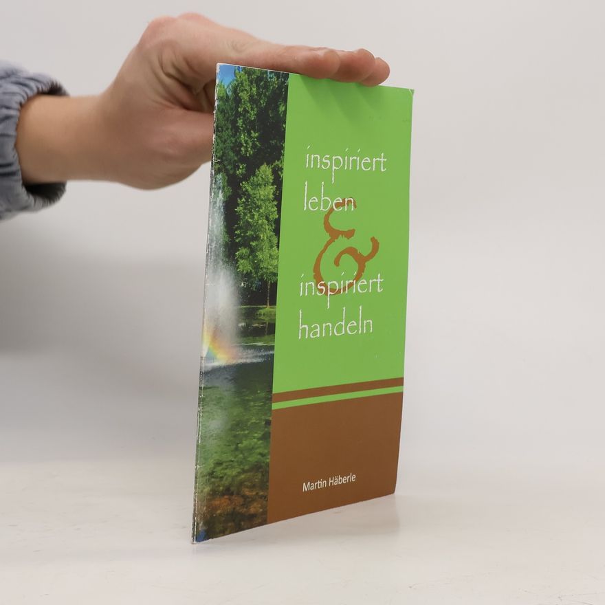 Martin Häberle Inspiriert leben & Inspiriert handeln