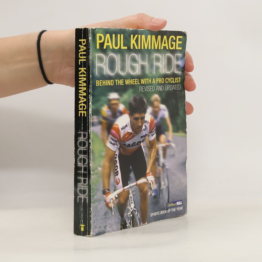 Paul Kimmage Rough ride. Behind the wheel with a pro cyclist