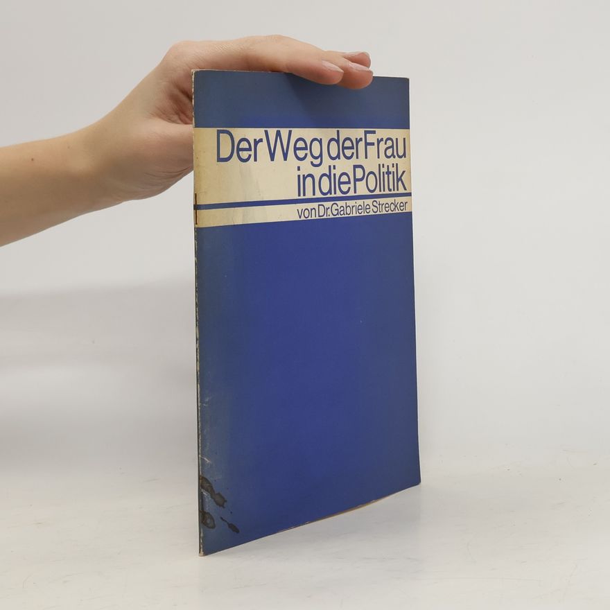 Gabriele Strecker Der Weg der Frau in die Politik