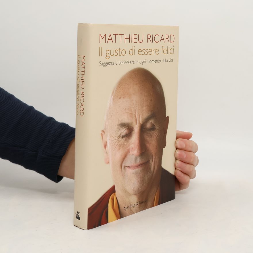 Matthieu Ricard Il gusto di essere felici