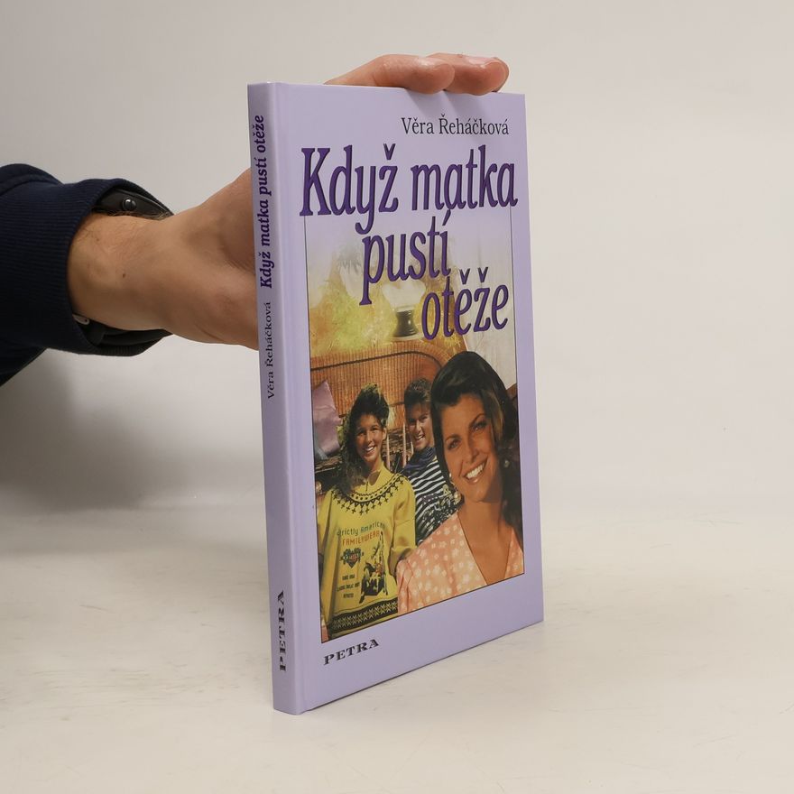Věra Řeháčková Když matka pustí otěže