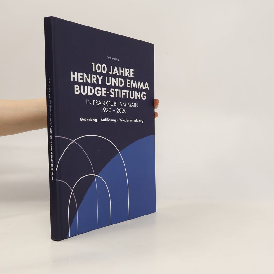 Volker Hütte 100 Jahre Henry und Emma Budge-Stiftung in Frankfurt am Main 1920-2020
