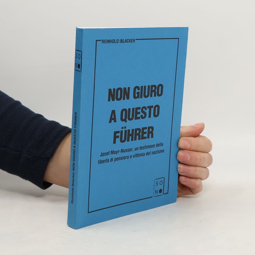 Reinhold Iblacker Non giuro a questo Führer