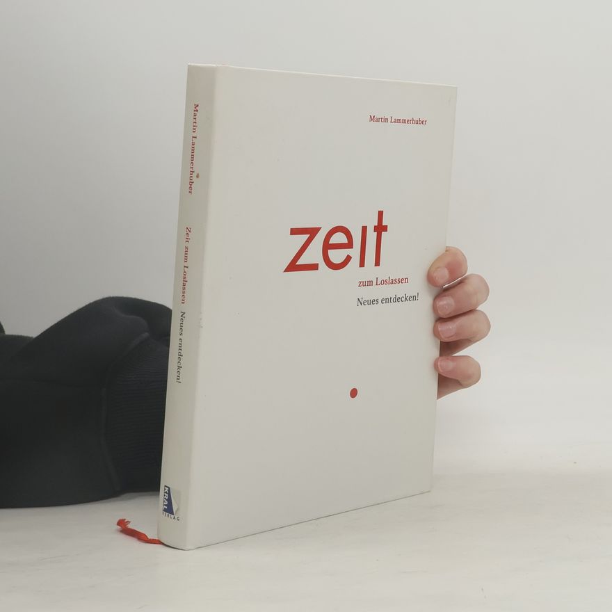 Martin Lammerhuber Zeit zum Loslassen - Neues entdecken!