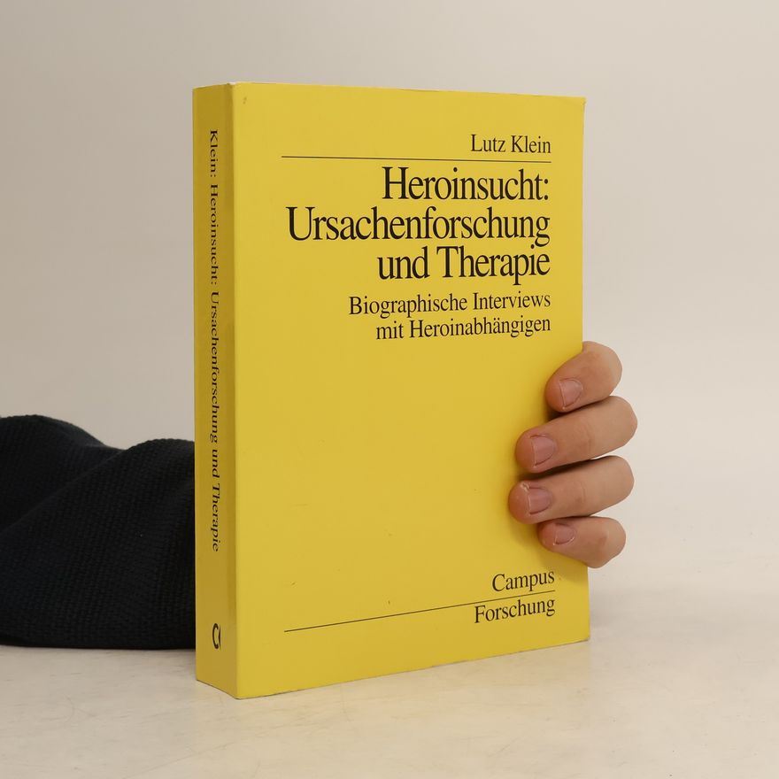 Lutz Klein Heroinsucht: Ursachenforschung und Therapie