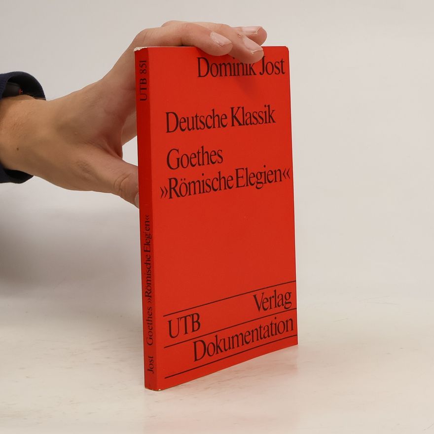 Dominik Jost Deutsche Klassik, Goethes Römische Elegien